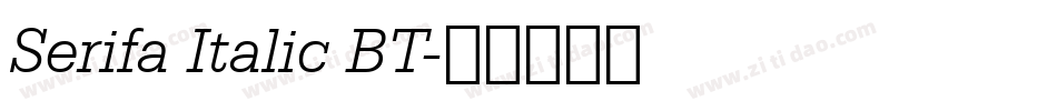 Serifa Italic BT字体转换